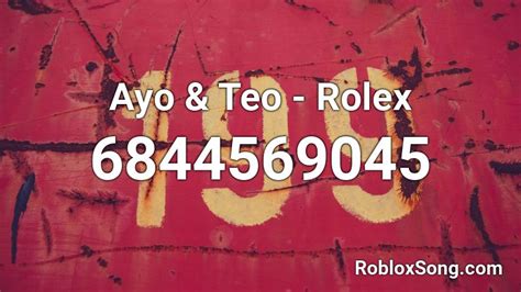 aye and teo rolex id for roblox|rolex song id.